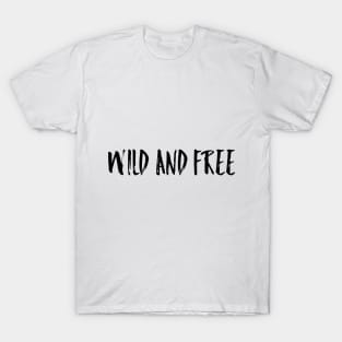 WILD AND FREE T-Shirt